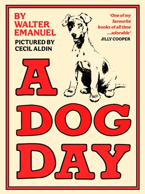 A Dog Day: A hilarious and heart-warming classic for all ages - Emanuel, Walter