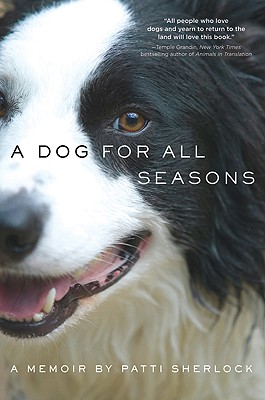 A Dog for All Seasons: A Memoir - Sherlock, Patti