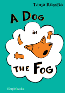 A Dog in the Fog: Sight Word Fun for Beginner Readers