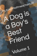 A Dog is a Boy's Best Friend: Volume 1