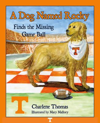 A Dog Named Rocky Finds the Missing Game Ball - Thomas, Charlene