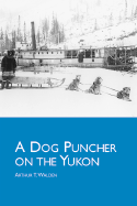 A Dog Puncher on the Yukon