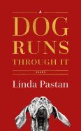 A Dog Runs Through It: Poems