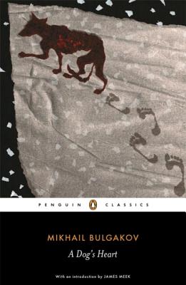 A Dog's Heart - Bulgakov, Mikhail, and Bromfield, Andrew (Editor), and Meek, James (Introduction by)