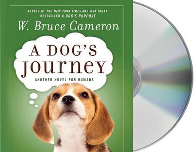 A Dog's Journey: Another Novel for Humans - Cameron, W Bruce, and Wilson, George K (Read by)