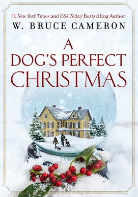 A Dog's Perfect Christmas - Cameron, W Bruce