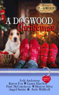 A Dogwood Christmas: A Dogwood Sweet Romance Anthology