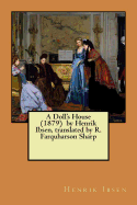 A Doll's House (1879) by Henrik Ibsen, translated by R. Farquharson Sharp