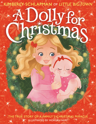 A Dolly for Christmas: The True Story of a Family's Christmas Miracle - Schlapman, Kimberly
