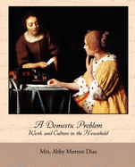 A Domestic Problem - Work and Culture in the Household