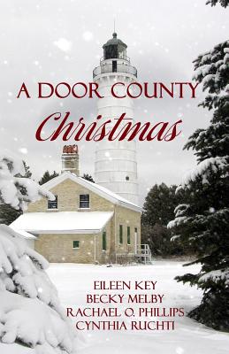 A Door County Christmas - Melby, Becky, and Phillips, Rachel, and Ruchti, Cynthia