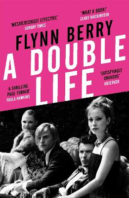 A Double Life: 'A thrilling page-turner' (Paula Hawkins, author of The Girl on the Train) - Berry, Flynn