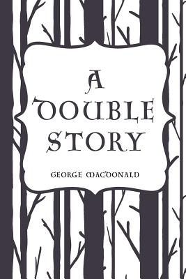 A Double Story - MacDonald, George