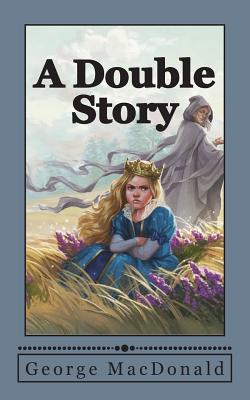 A Double Story - MacDonald, George