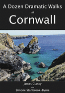 A Dozen Dramatic Walks in Cornwall
