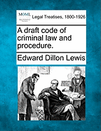 A Draft Code of Criminal Law and Procedure.