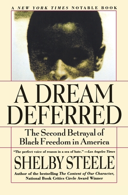 A Dream Deferred: The Second Betrayal of Black Freedom in America - Steele, Shelby