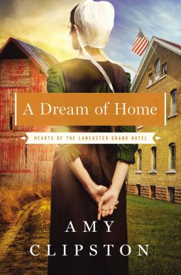 A Dream of Home - Clipston, Amy