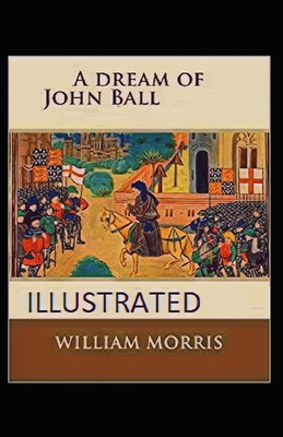 A Dream of John Ball illustrated - William Morris
