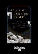 A Dream of Undying Fame (Large Print 16pt) - Berger, Louis