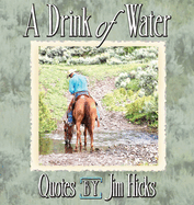 A Drink of Water - Quotes by Jim Hicks