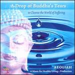 A Drop of Buddha's Tears To Cleanse the World of Suffering