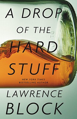 A Drop of the Hard Stuff - Block, Lawrence