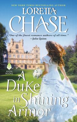 A Duke in Shining Armor: A Difficult Dukes Novel - Chase, Loretta