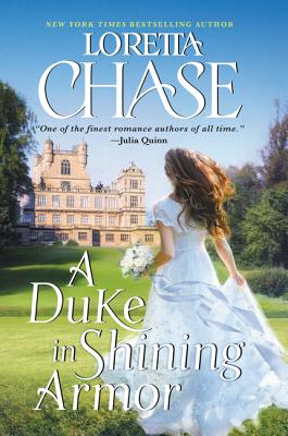 A Duke in Shining Armor: A Difficult Dukes Novel - Chase, Loretta