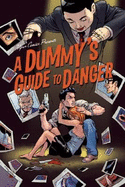 A Dummy's Guide to Danger: Volume 1 - Burns, Jason