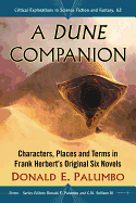 A Dune Companion: Characters, Places and Terms in Frank Herbert's Original Six Novels