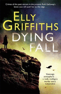 A Dying Fall: A spooky, gripping read for Halloween (Dr Ruth Galloway Mysteries 5)