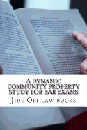 A Dynamic Community Property Study for Bar Exams: Includes Reverse Pereira and Reverse Van Camp!