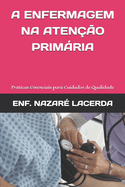 A Enfermagem Na Ateno Primria: Prticas Essenciais para Cuidados de Qualidade