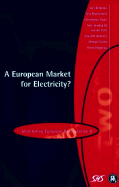 A European Market for Electricity?: Monitoring European Deregulation 2