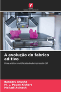 A evolu??o do fabrico aditivo