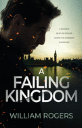 A Failing Kingdom: A divided seat of power casts the darkest shadows