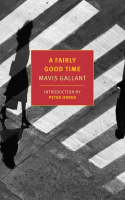 A Fairly Good Time and Green Water, Green Sky - Gallant, Mavis, and Orner, Peter (Introduction by)