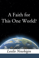 A faith for this one world?.