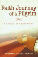 A Faith Journey of a Pilgrim: The Wisdom of Thomas Austin