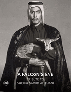 A Falcon's Eye: Tribute to Sheikh Saoud Al Thani