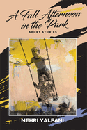A Fall Afternoon in the Park: Short Stories