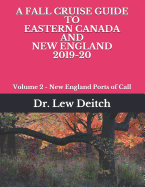 A Fall Cruise Guide to Eastern Canada and New England 2019-20: Volume 2 - New England Ports of Call