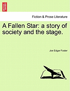 A Fallen Star: A Story of Society and the Stage.