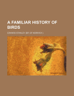 A Familiar History of Birds