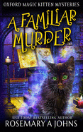 A Familiar Murder: A Paranormal Cozy Mystery