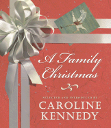 A Family Christmas - Kennedy-Schlossberg, Caroline (Selected by)