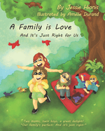 A Family is Love: And It's Just Right for Us