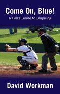 A Fan's Guide to Umpiring