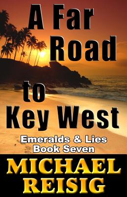 A Far Road To Key West - Reisig, Michael John